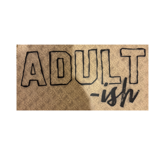 DTF - Adult-ish