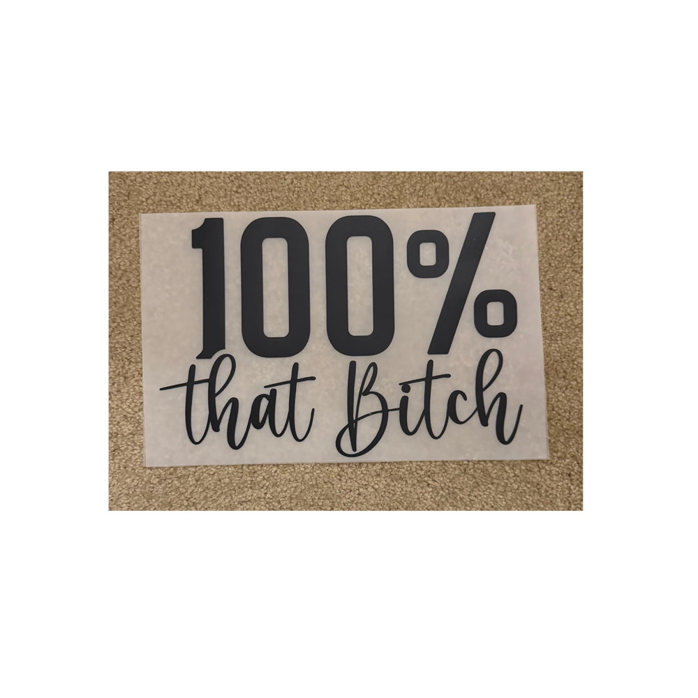 DTF - 100% That B