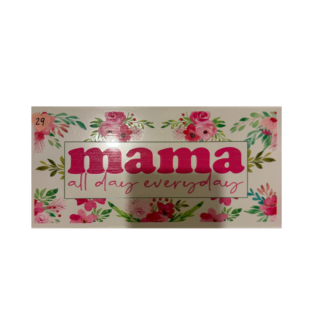 Mama All Day Everyday
