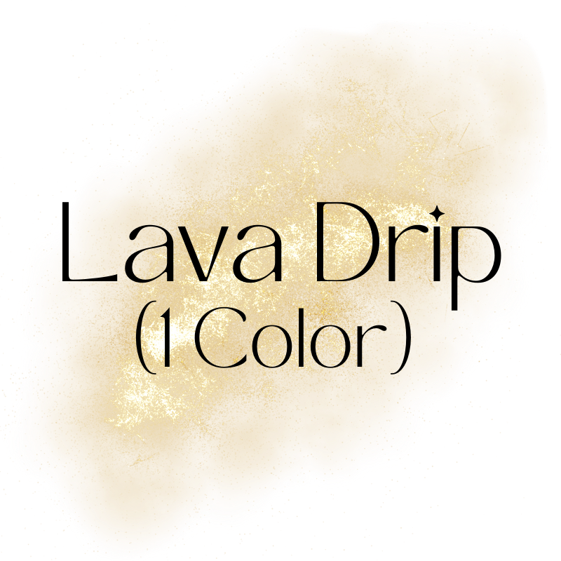 Lava Drip (1 Color)